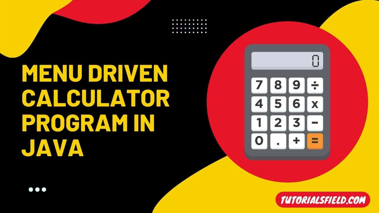 Menu Driven Calculator Program in Java