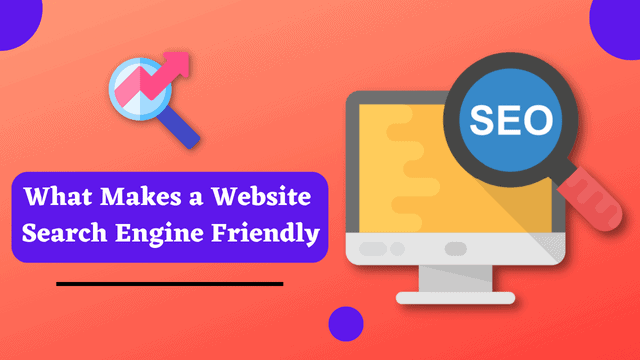 What Makes a Website Search Engine Friendly