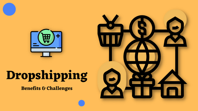 What is Dropshipping? Benefits and Challenges
