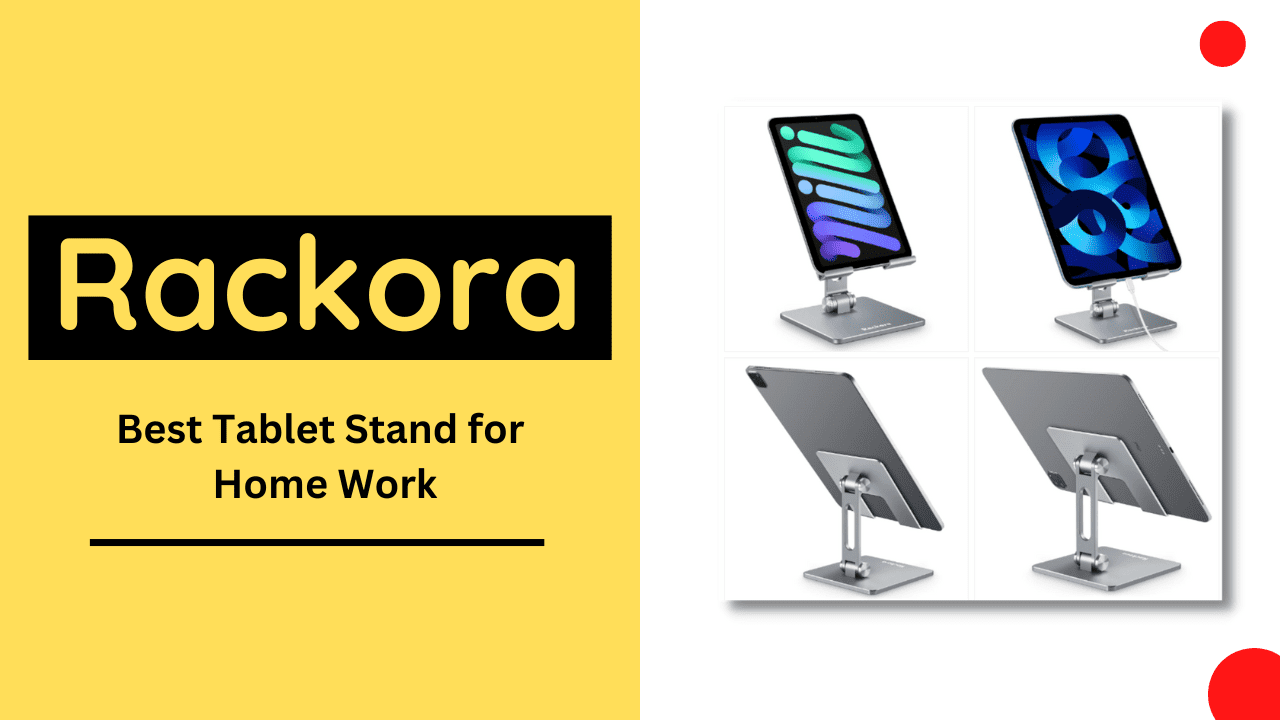 Rackora Best Tablet Stand for Home Work