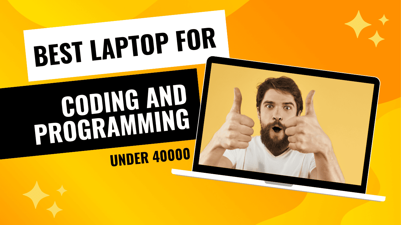 Best Laptop for Coding and Programming under 40000