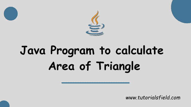 Java Program to Calculate Area of Triangle