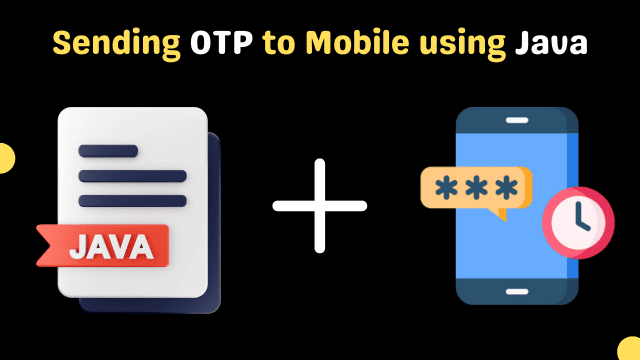 How to Generate OTP and Send to Mobile in Java